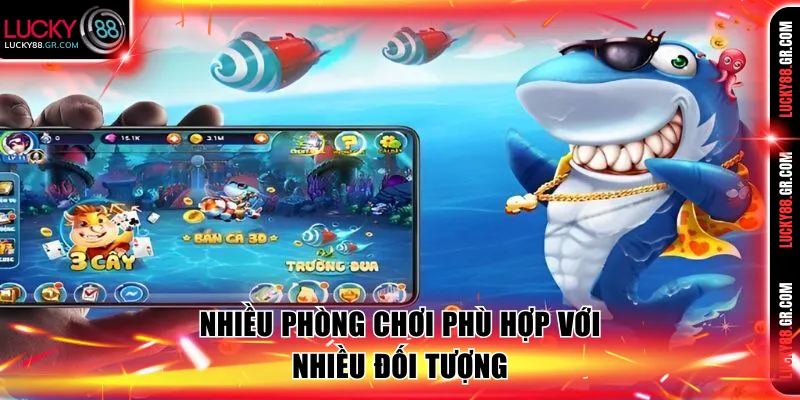 Nhiều phòng chơi cho bạn thỏa thích trải nghiệm