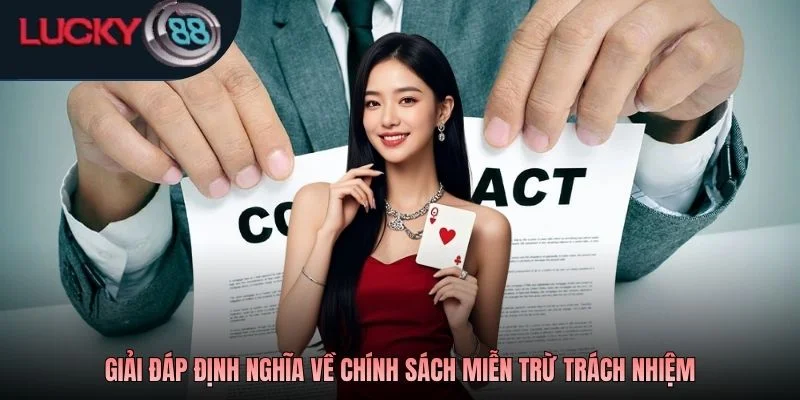 Giải đáp định nghĩa về chính sách miễn trừ trách nhiệm