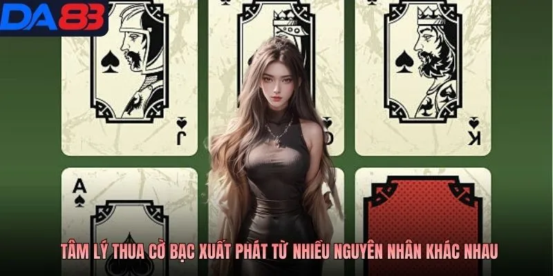 Tâm lý thua cờ bạc xuất phát từ nhiều nguyên nhân khác nhau